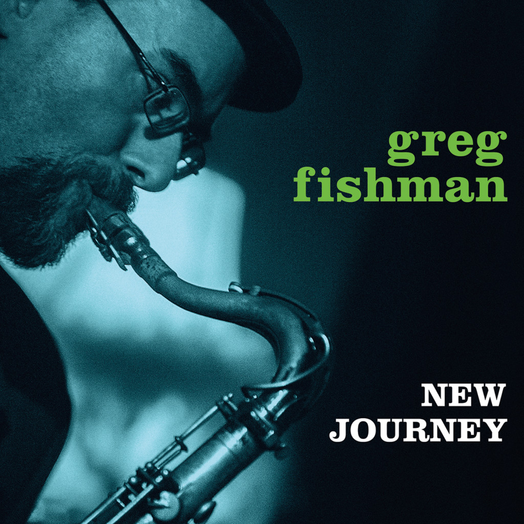 Greg Fishman Quartet Release “New Journey”